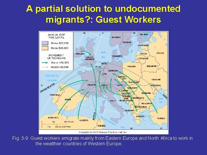 A partial solution to undocumented migrants? : Guest Workers Fig. 3 -9: Guest workers