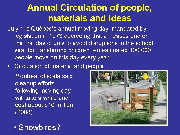 Annual Circulation of people, materials and ideas July 1 is Québec’s annual moving day,