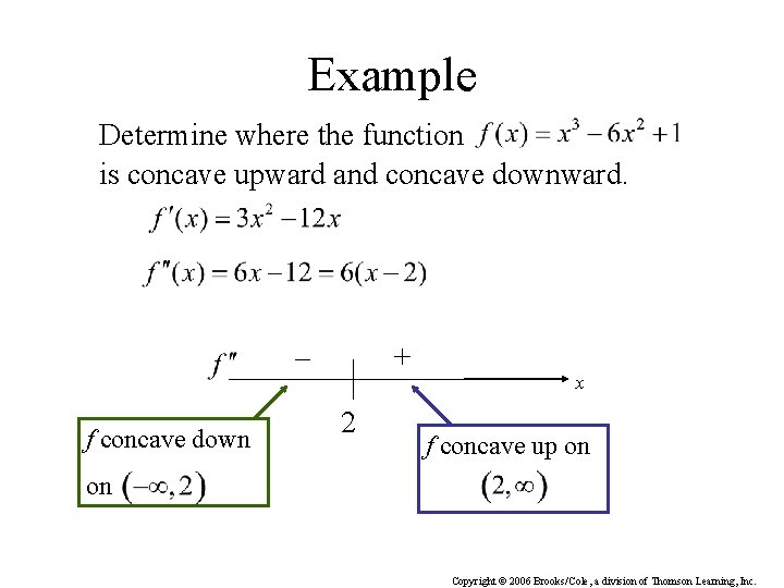 Example Determine where the function is concave upward and concave downward. – f concave