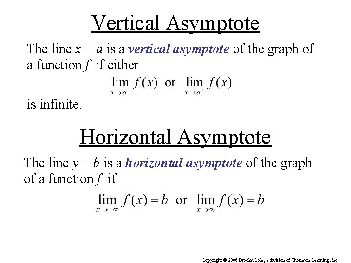 Vertical Asymptote The line x = a is a vertical asymptote of the graph