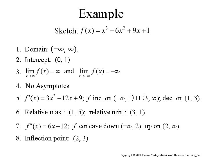 Example Sketch: 1. Domain: (−∞, ∞). 2. Intercept: (0, 1) 3. 4. No Asymptotes