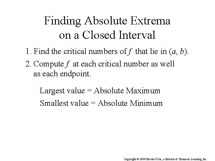 Finding Absolute Extrema on a Closed Interval 1. Find the critical numbers of f