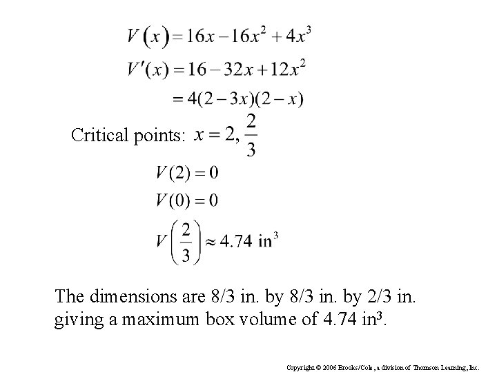 Critical points: The dimensions are 8/3 in. by 2/3 in. giving a maximum box