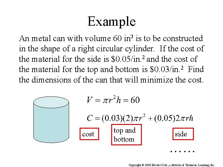 Example An metal can with volume 60 in 3 is to be constructed in