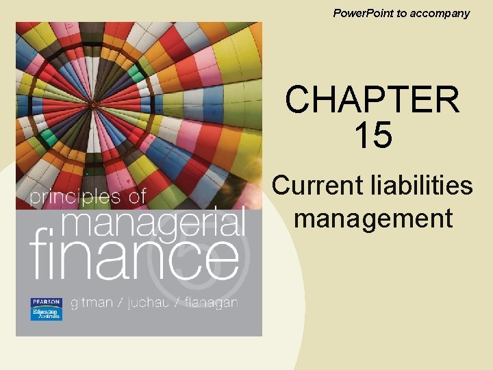 Power. Point to accompany CHAPTER 15 Current liabilities management 