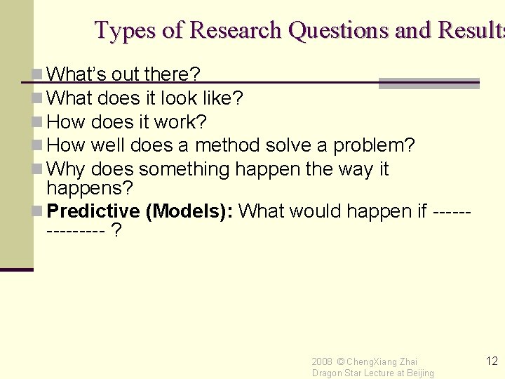 Types of Research Questions and Results n What’s out there? n What does it