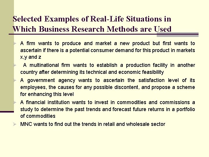 Selected Examples of Real-Life Situations in Which Business Research Methods are Used Ø A