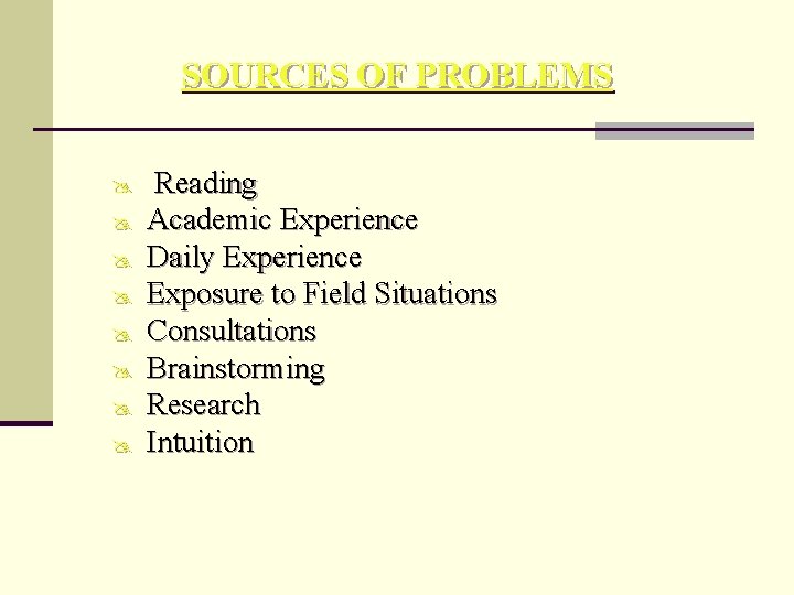 SOURCES OF PROBLEMS @ @ @ @ Reading Academic Experience Daily Experience Exposure to