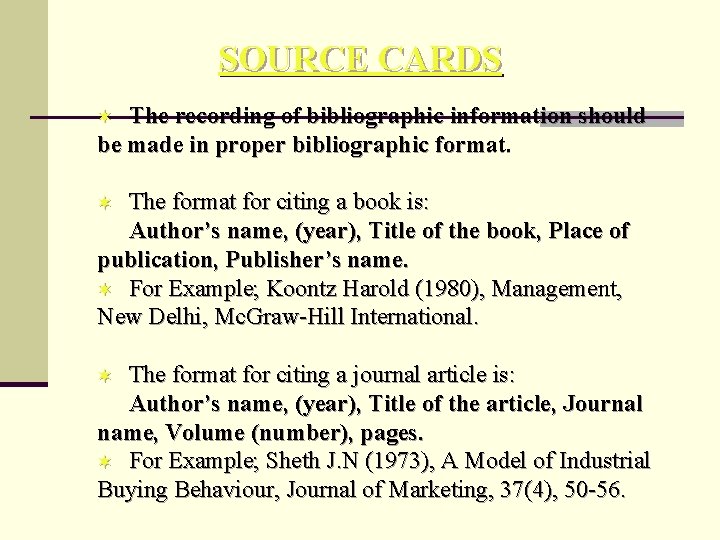 SOURCE CARDS The recording of bibliographic information should be made in proper bibliographic format.