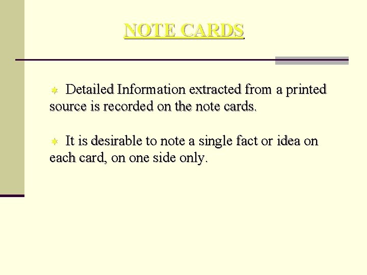 NOTE CARDS Detailed Information extracted from a printed source is recorded on the note