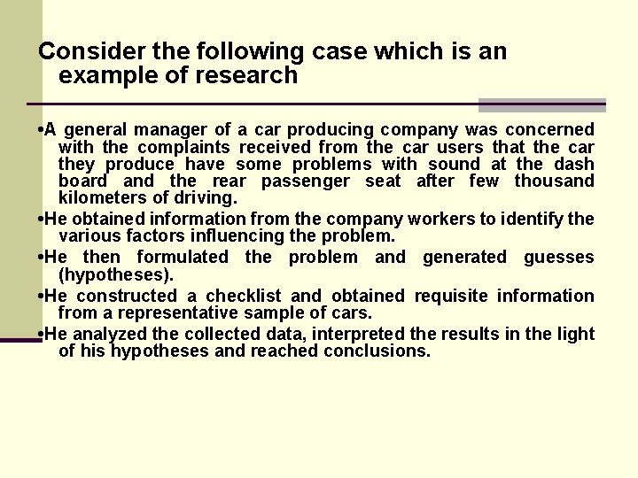 Consider the following case which is an example of research • A general manager