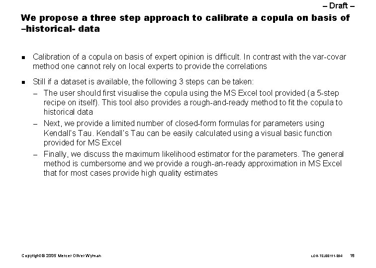 – Draft – We propose a three step approach to calibrate a copula on