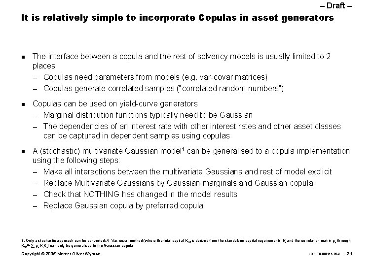 – Draft – It is relatively simple to incorporate Copulas in asset generators n