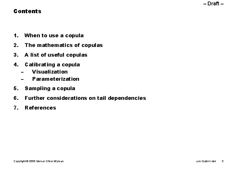 – Draft – Contents 1. When to use a copula 2. The mathematics of