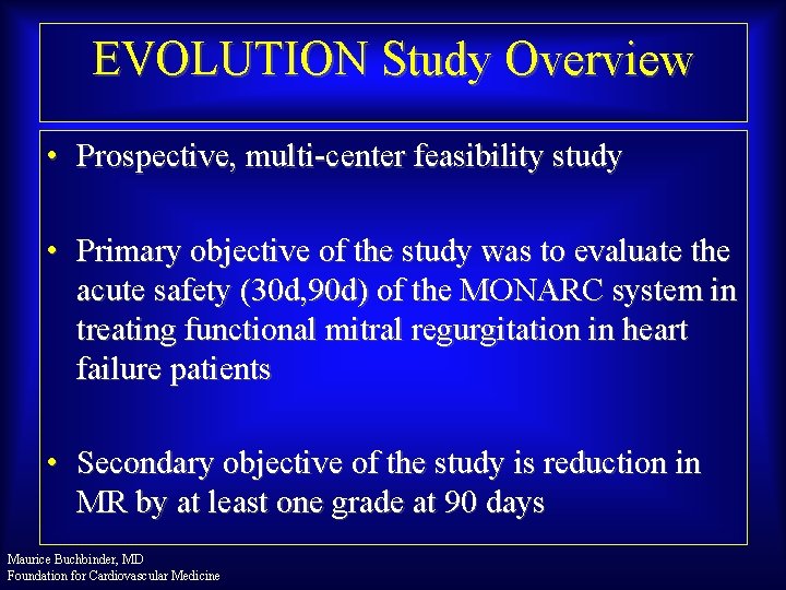 EVOLUTION Study Overview • Prospective, multi-center feasibility study • Primary objective of the study