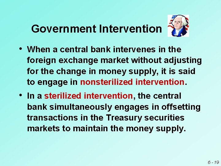 Government Intervention • When a central bank intervenes in the foreign exchange market without