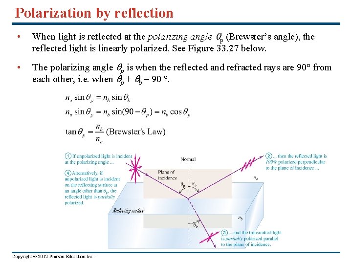 Polarization by reflection • When light is reflected at the polarizing angle p (Brewster’s