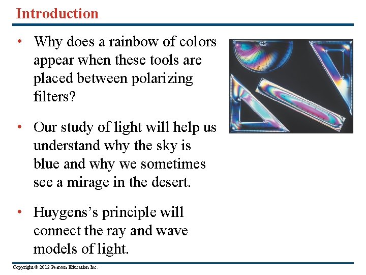 Introduction • Why does a rainbow of colors appear when these tools are placed