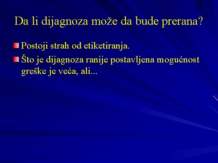 Da li dijagnoza može da bude prerana? Postoji strah od etiketiranja. Što je dijagnoza