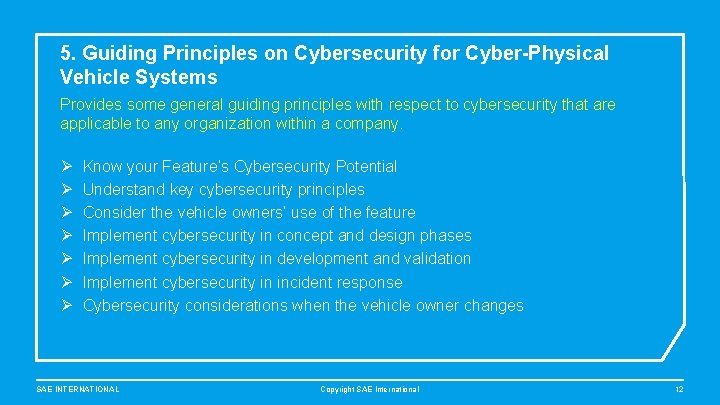 5. Guiding Principles on Cybersecurity for Cyber-Physical Vehicle Systems Provides some general guiding principles