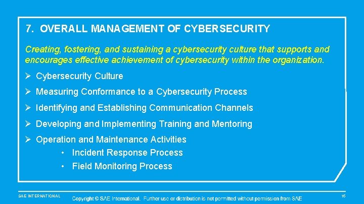 7. OVERALL MANAGEMENT OF CYBERSECURITY Creating, fostering, and sustaining a cybersecurity culture that supports