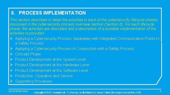 8. PROCESS IMPLEMENTATION This section describes in detail the activities in each of the