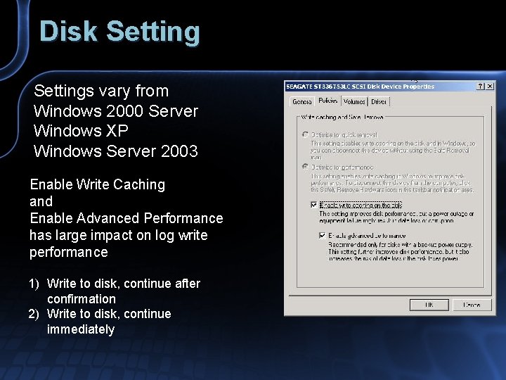 Disk Settings vary from Windows 2000 Server Windows XP Windows Server 2003 Enable Write