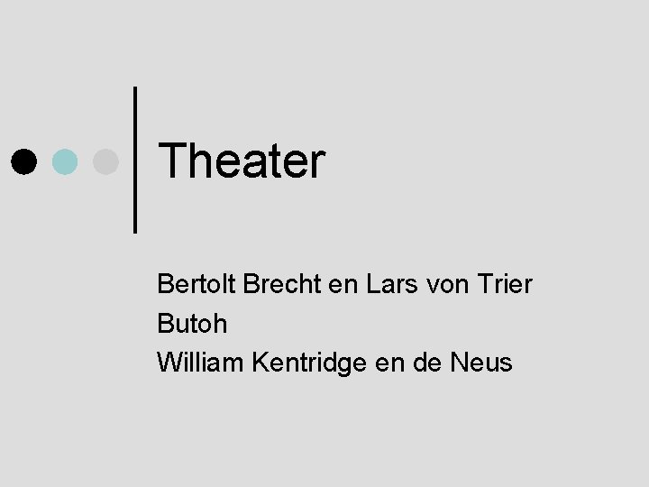 Theater Bertolt Brecht en Lars von Trier Butoh William Kentridge en de Neus 