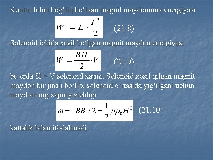  Kontur bilаn bog‘liq bo‘lgаn mаgnit mаydonning energiyasi (21. 8) Solenoid ichidа xosil bo‘lgаn