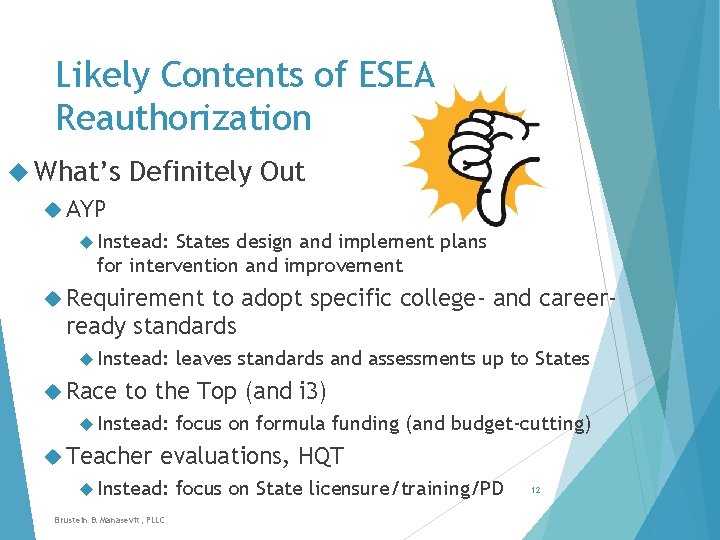 Likely Contents of ESEA Reauthorization What’s Definitely Out AYP Instead: States design and implement Likely Contents of ESEA Reauthorization What’s Definitely Out AYP Instead: States design and implement