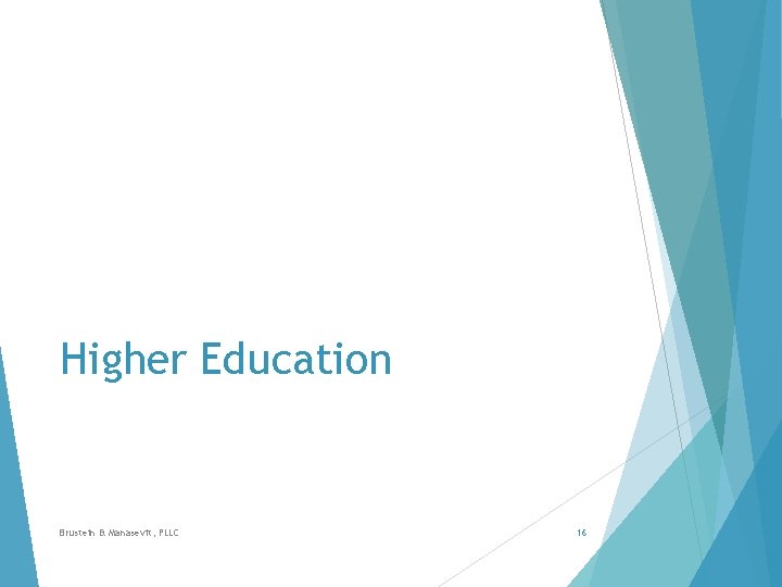 Higher Education Brustein & Manasevit, PLLC 16 