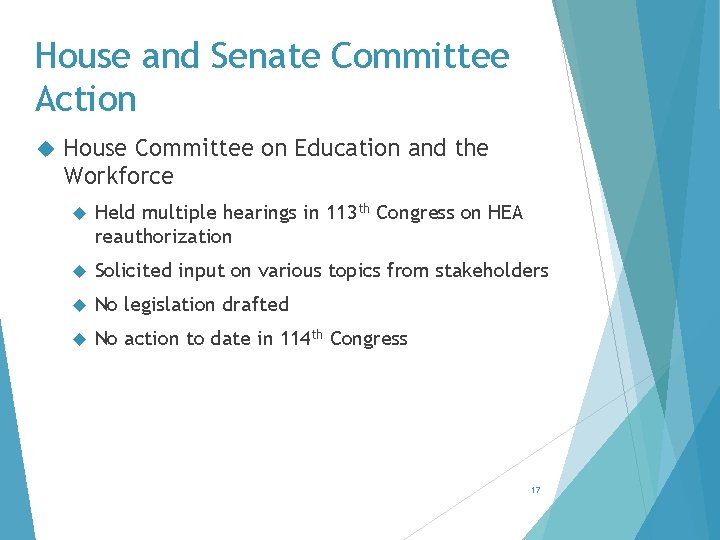 House and Senate Committee Action House Committee on Education and the Workforce Held multiple