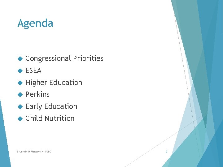 Agenda Congressional Priorities ESEA Higher Education Perkins Early Education Child Nutrition Brustein & Manasevit,