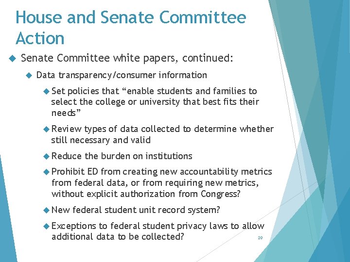 House and Senate Committee Action Senate Committee white papers, continued: Data transparency/consumer information Set