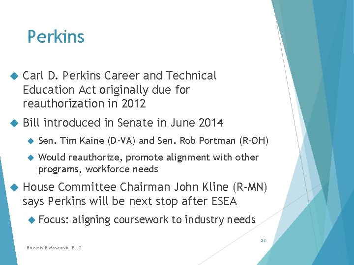 Perkins Carl D. Perkins Career and Technical Education Act originally due for reauthorization in