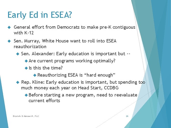Early Ed in ESEA? General effort from Democrats to make pre-K contiguous with K-12 Early Ed in ESEA? General effort from Democrats to make pre-K contiguous with K-12