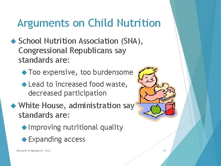 Arguments on Child Nutrition School Nutrition Association (SNA), Congressional Republicans say standards are: Too Arguments on Child Nutrition School Nutrition Association (SNA), Congressional Republicans say standards are: Too