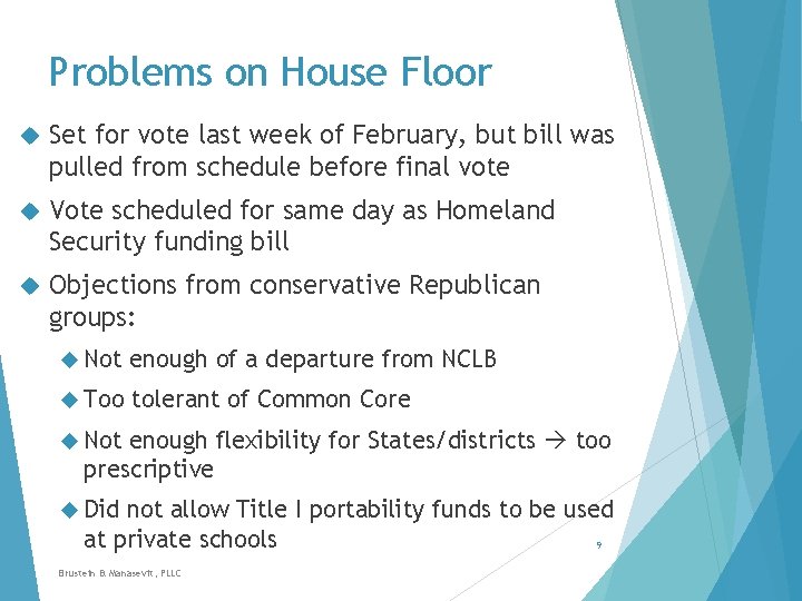 Problems on House Floor Set for vote last week of February, but bill was