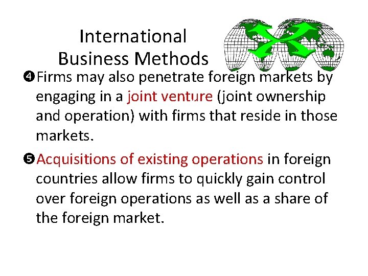 International Business Methods Firms may also penetrate foreign markets by engaging in a joint
