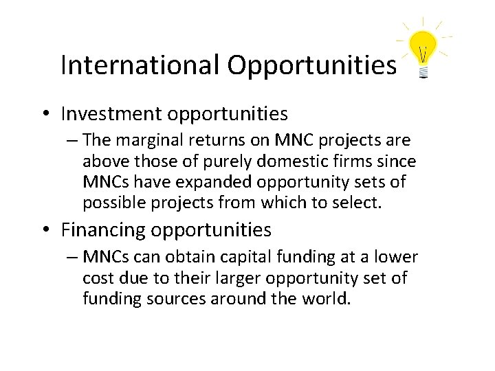 International Opportunities • Investment opportunities – The marginal returns on MNC projects are above