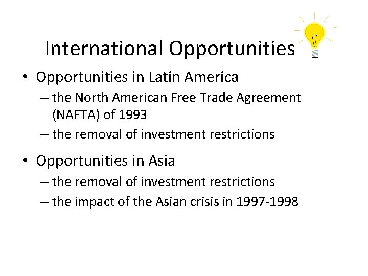 International Opportunities • Opportunities in Latin America – the North American Free Trade Agreement