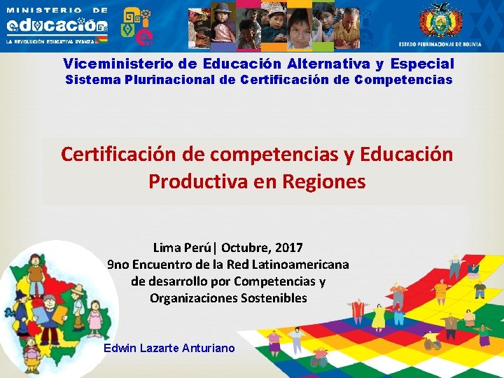 Viceministerio de Educación Alternativa y Especial Sistema Plurinacional de Certificación de Competencias Certificación de