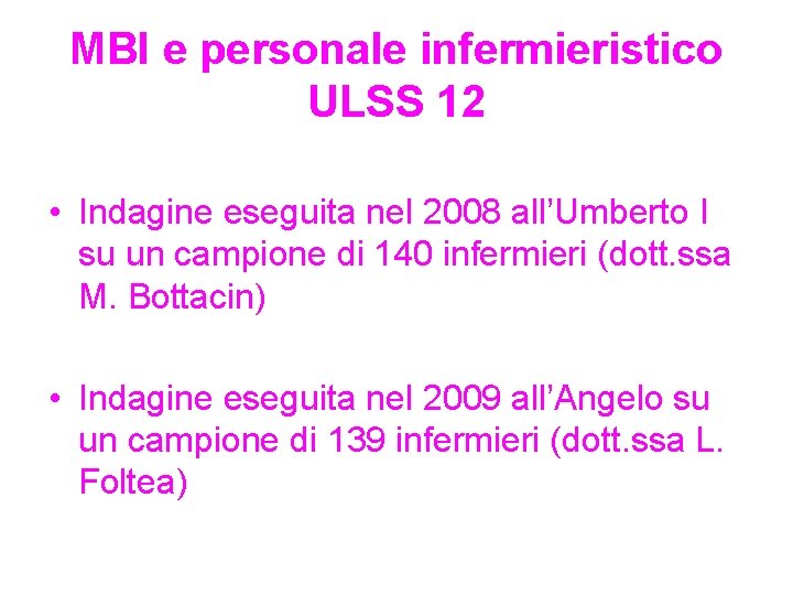 MBI e personale infermieristico ULSS 12 • Indagine eseguita nel 2008 all’Umberto I su