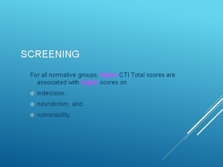 SCREENING For all normative groups, higher CTI Total scores are associated with higher scores