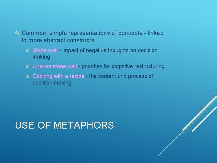  Common, simple representations of concepts - linked to more abstract constructs Stone wall