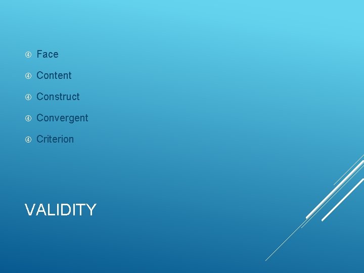 Face Content Construct Convergent Criterion VALIDITY 
