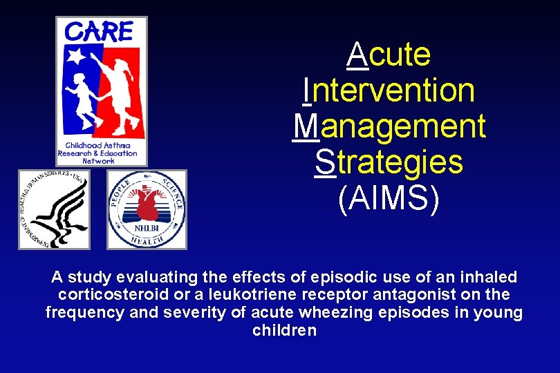 Acute Intervention Management Strategies (AIMS) A study evaluating the effects of episodic use of