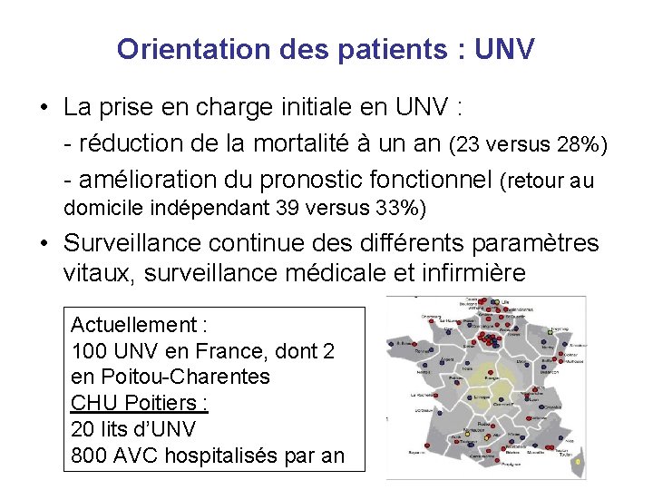 Orientation des patients : UNV • La prise en charge initiale en UNV :