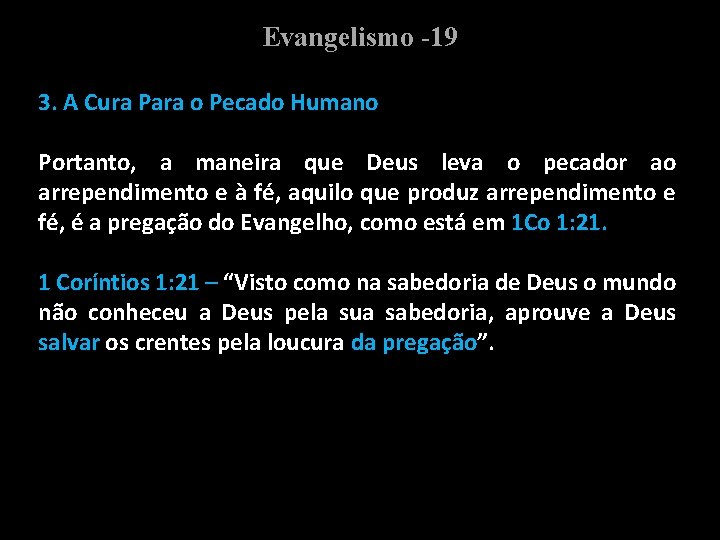 Evangelismo -19 3. A Cura Para o Pecado Humano Portanto, a maneira que Deus