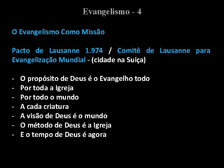 Evangelismo - 4 O Evangelismo Como Missão Pacto de Lausanne 1. 974 / Comitê